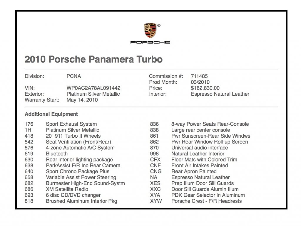 Click image for larger version

Name:	2010 Panamera Turbo Option Sheet.jpg
Views:	210
Size:	258.2 KB
ID:	453929