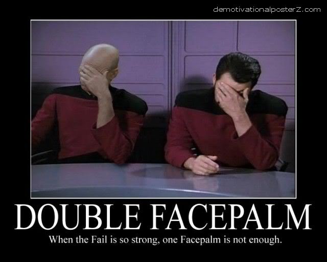 Name:  double-facepalm.jpg
Views: 291
Size:  35.2 KB